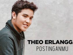 Pendatang Baru, Theo Erlangga Luncurkan ‘Postinganmu’