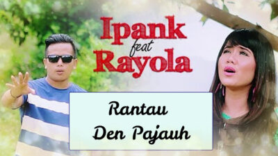 Lirik dan Chord Gitar Rantau Den Pajauah dari Ipank feat Rayola