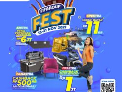 Ini Ragam Keuntungan Bertransaksi di FIFGROUP FEST