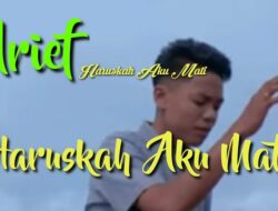 Chord dan Lirik lagu Haruskah Aku Mati dari Arief