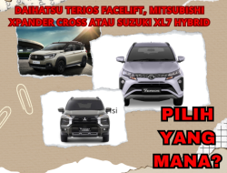 Bagus Mana, Daihatsu Terios Facelift, Mitsubishi Xpander Cross atau Suzuki XL7 Hybrid?