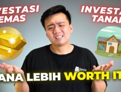 Investasi Emas atau Tanah, Lebih Cuan Mana di 2023? Jangan Sampai Salah Pilih!