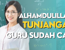 Alhamdulillah! Tunjangan Guru Sertifikasi dan Non Sertifikasi Sudah Cair, Segini Besarannya