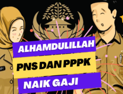 Alhamdulillah, Gaji PNS dan PPPK Naik Agustus 2023, Segini Nominal yang Masuk Rekening