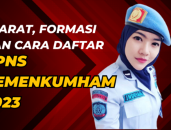 CPNS Kemenkumham 2023 Segera Dibuka, Ketahui Formasi, Syarat dan Cara Daftarnya