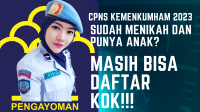 Sudah Menikah dan Memiliki Anak bisa Daftar CPNS Kemenkumham 2023? Begini Penjelasannya