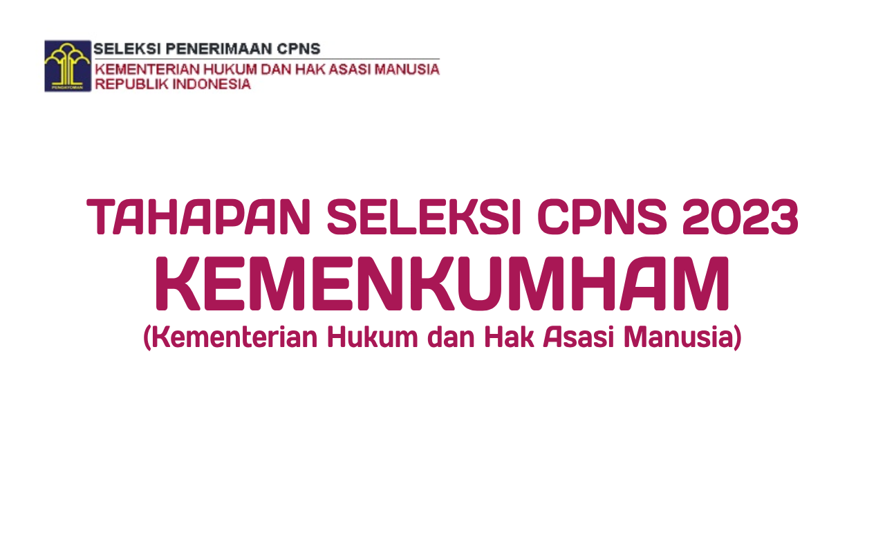 Tahapan Tes CPNS Kemenkumham 2023 dan Tata Cara Pendaftaran