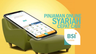 Tanpa Riba, Cara Dapatkan Pinjaman Online Syariah Langsung Cair sampai Rp50 Juta dari BSI