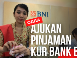 Bagaimana Cara Pengajuan Pinjaman KUR Bank BNI Online? Ikuti Saja Langkah-langkah Ini