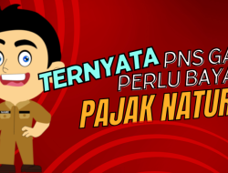 Alhamdulillah! Ternyata PNS Tidak Perlu Bayar Pajak Natura yang Diberlakukan Kemenkeu, Begini Aturannya