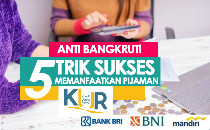 Anti Bangkrut! 5 Trik Sukses Mulai Bisnis dengan Pinjaman KUR dari Bank