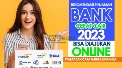 Bisa Online! Pinjaman Bank Cepat Cair Tahun 2023 Tanpa Jaminan untuk Nasabah BRI, Mandiri, BSI