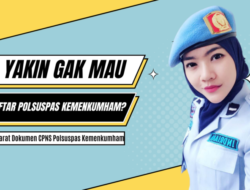 Mau Daftar CPNS Polsuspas Kemenkumham 2023? Siapkan Berkas Ini