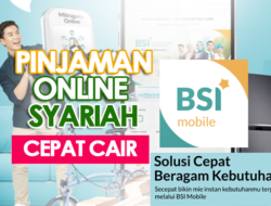 Cara Mudah Ajukan Pinjaman Online Syariah lewat Hp via BSI Mobile, Uang Cepat Cair ke Rekening