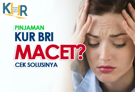 Cicilan KUR BRI Macet, Ini Solusinya Agar bisa Mengajukan Pinjaman Lagi
