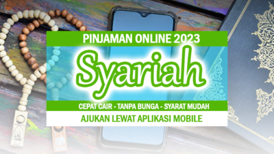 Pinjaman Online Syariah 2023 Cepat Cair, Tanpa Bunga, dan Syarat yang Mudah lewat Aplikasi Mobile