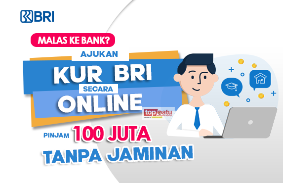 KUR Online dari Bank BRI untuk Usaha, Akses Pinjaman Tanpa Jaminan hingga Rp100 Juta