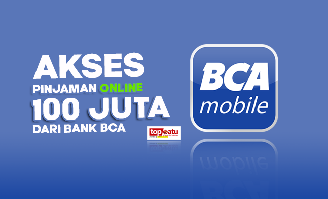 Pinjaman BCA Online Langsung Cair Tanpa Jaminan dan Tak Perlu ke Bank, Cek Syaratnya Dulu Yuk!