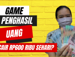 VIRAL! Game Penghasil Uang Terbaru September 2023, Cair Sampai Rr600 Ribu Sehari