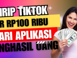 Dear TikToker, Aplikasi Penghasil Uang Ini Terbukti Membayar Lho, Cuma Nonton Video Dibayar Rp100 Ribu