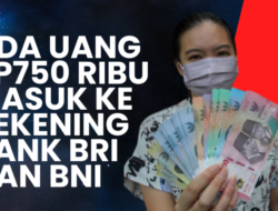 Uang Gratis Rp750 Ribu dari Pemerintah Masuk ke Rekening Bank BRI dan BNI, Bansos PKH?