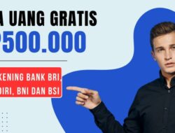 Cek Rekening Bank BRI, Mandiri dan BNI SEKARANG, Kalau ada Uang Gratis Rp500 Ribu Segera Tarik