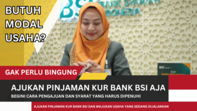 Butuh Dana Segar untuk Modal Usaha? Ajukan Pinjaman KUR Bank BSI, Ini Syarat dan Caranya