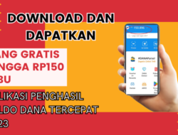 Cair Uang Gratis hingga Rp150 Ribu dari Aplikasi Penghasil Saldo DANA Ini, Apakah Terbukti?