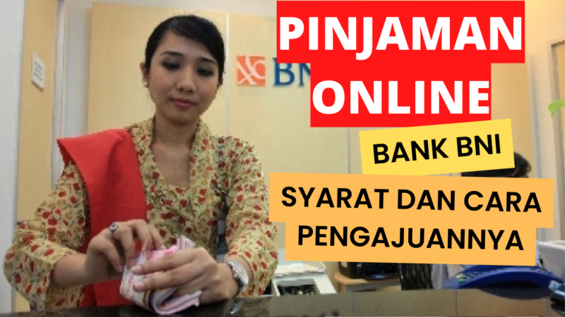 Syarat dan cara ajukan pinjaman online Bank BNI