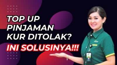 Ini Penyebab Gagal Top Up KUR di Bank BRI, BNI, Mandiri dan BSI, Bagaimana Solusinya?