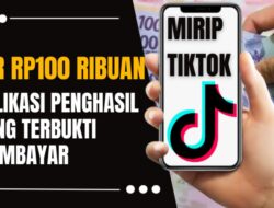 Mirip TikTok, Aplikasi Penghasil Uang Ini Berani Bayar Hingga Rp100 Ribuan, Terbukti Membayar?