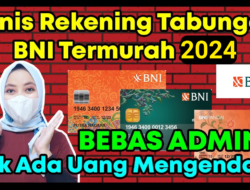 Gak Ada Uang Mengendap! Ini Jenis Rekening Tabungan BNI Termurah untuk ATM