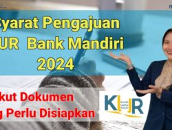 Bukan BRI, Ini Syarat Pengajuan KUR Bank Mandiri 2024 dan Dokumen yang Perlu Disiapkan
