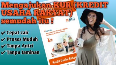 Proses Mudah, Tanpa Antri dan Jaminan, Begini Syarat Agar Pinjaman di KUR BNI 2024 Cepat Cair