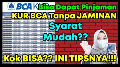 Dapat Pinjaman KUR BCA 2024 Tanpa Jaminan Syarat Mudah? Ini Tipsnya