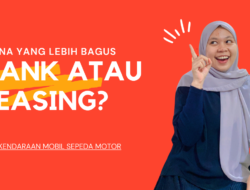 Beli Mobil Menggunakan Uang Pinjaman Bank atau Kredit Leasing, Mana yang Lebih Bagus?
