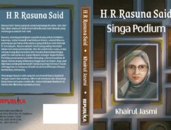 Novel “Singa Podium Rasuna Said” Segera Diluncurkan